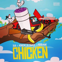 Chicken - Dub ft. Honcho Da Savage, Porta