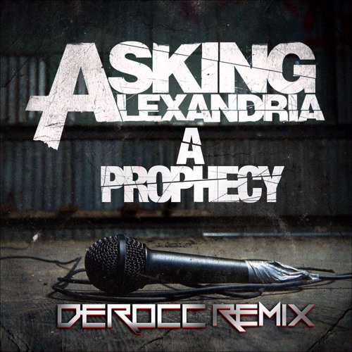 Asking Alexandria - A Prophecy (Derocc Remix)