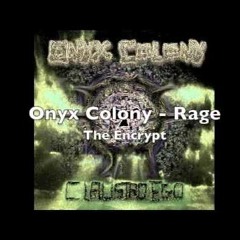 Onyx Colony - Rage