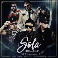 Sola Remix - Anuel AA Ft. Farruko, Zion y Lennox, Wisin, Daddy Yankee