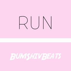 Run (Prod. by BumShiv) *FOR SALE*