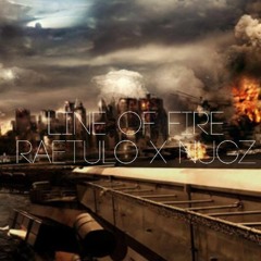 RaeTulo X NugZ - Line Of Fire