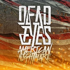 Dead Eyes - American Nightmare