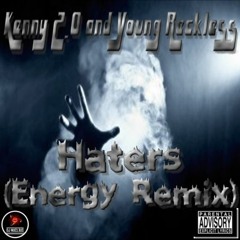 Haters (Energy Remix) - Kenny 2.0 and Young Reckless