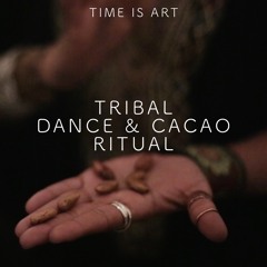 Tribal Dance Cacao Ceremony - Tribal mix by Tomanka