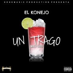 Un Trago (Malo Coro)