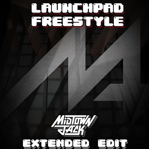 M4SONIC - Launchpad Freestyle (MIDTOWN JACK Official Extended Edit)