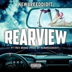 RearView ft Trev Brand [prod. by NewBreedDidIt]