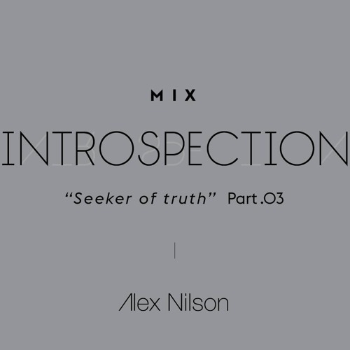 Alex Nilson - Introspection P.3 (Mix/Video)