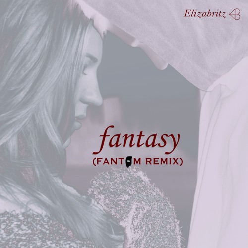 Fantasy (Fantom Remix)