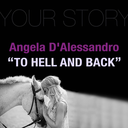LIP 067: To Hell and Back with Angela D'Alessandro