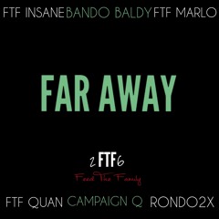 FTF Insane x Marlo x Campaign Q x Bandox  Quan x Rondo 2x - Far Away