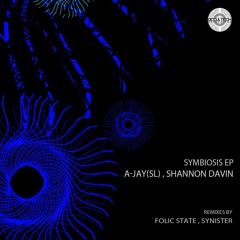 Shannon Davin ,A-Jay - Symbiosis (Folic State Remix)