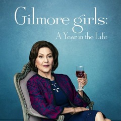 BONUS - Gilmore Girls: A Year In The Life (With Lisa Eastham)
