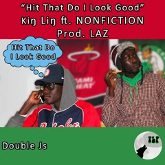 Hit That Do I Look Good ft. NONFICTION (Prod. LAZ)
