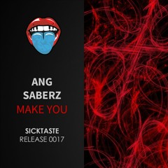 ANG, Saberz - Make You (Original Mix)