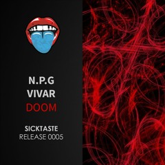 N.P.G & VIVAR - DOOM (Original Mix) [SickTaste.com EXCLUSIVE]