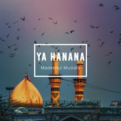 Ya Hanana | Madeehul Mustafa