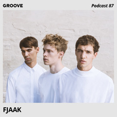 Groove Podcast 87 - FJAAK