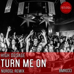 High Dosage - Turn Me On (NuroGL Remix) [Beast Mode Recordings]