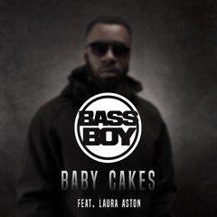 Bassboy Ft Laura Aston - Baby Cakes