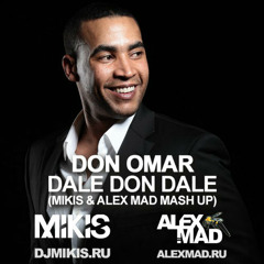 Don Omar vs Rakurs & Mike Prado - Dale Don Dale (Mikis & Alex Mad Mash Up)