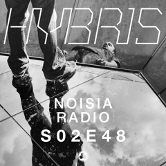 Noisia Radio S02E48 Hybris Takeover