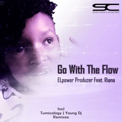 ELpower Produzer, Riana - Go With The Flow (feat. Riana) (Young DJ's AfroRhythm)