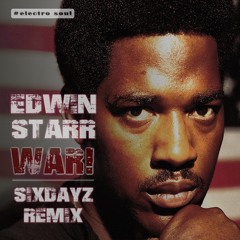 Edwin Starr - War (Sixdayz Remix)