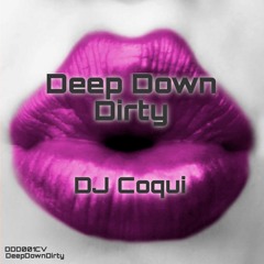Deep Down Dirty (FREE DOWNLOAD VERSION) - Coqui Villalobos - DeepDownDirty
