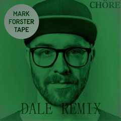 Mark Forster - Chöre (Dale Remix)