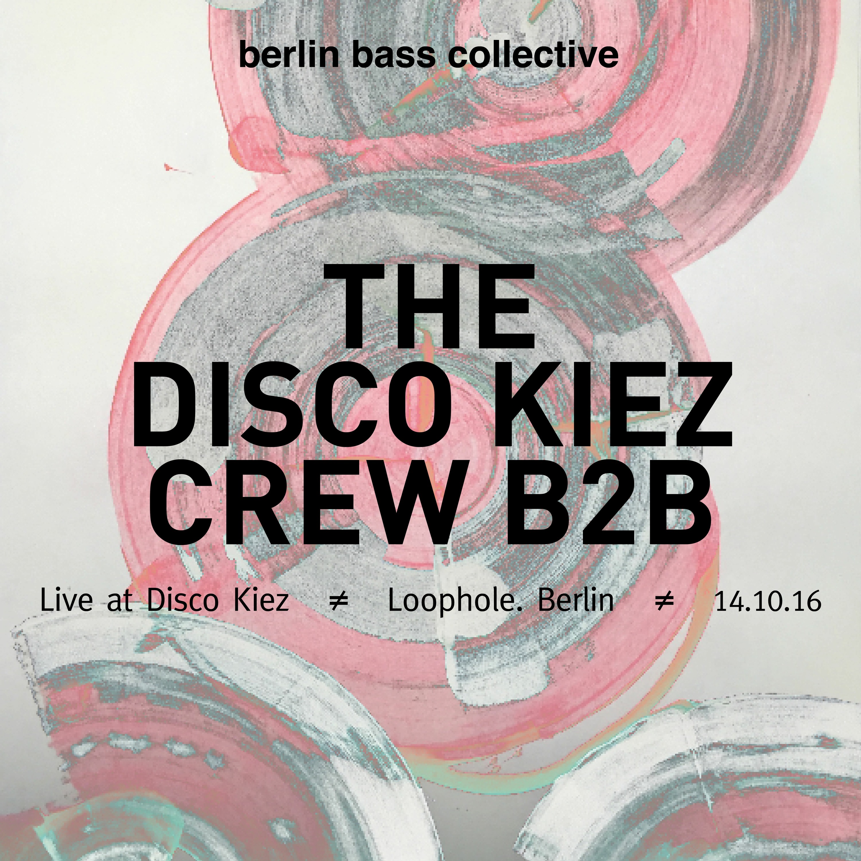 The Disco Kiez Crew B2B live at Disco Kiez (14.10.16) @ Loophole Berlin episode artwork