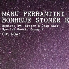 Manu Ferrantini - Bonheur Stoner Ep (COPY009)- OUT NOW !
