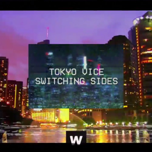 Tokyo Vice - Switching Sides [Free Download - Click Buy]