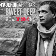 JORDI CARRERAS - Sweet Deep (Special Christmas Mix)