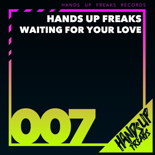 Hands Up Freaks - Waiting For Your Love (Crazy Mind Remix Edit)