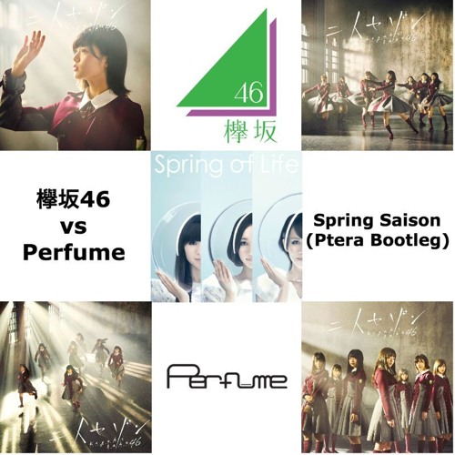 欅坂46 vs Perfume - Spring Saison (Ptera Bootleg)