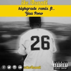 HighGrade ft (Yaa Pono).