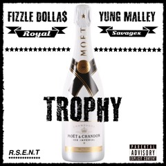 Fizzle Dolla$ x Yung Malley - Trophy