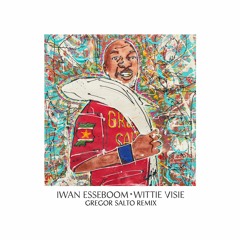 Iwan Esseboom - Witte Visie (Gregor Salto Remix)