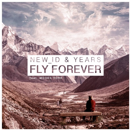 NEW ID & Years Feat. Moses York - Fly Forever (Extended Mix)