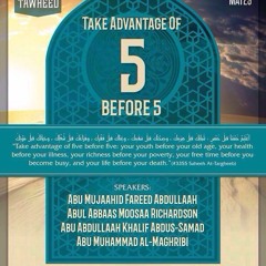 Introduction To The Hadith On Taking Care of 5 Before 5 Moosa Richardson