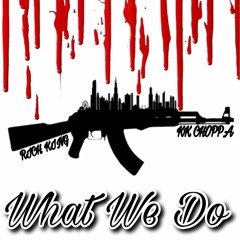 Rich King x KK Choppa - What We Do