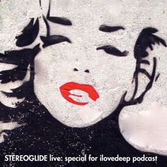 STEREOGLIDE - live special for ilovedeep podcast