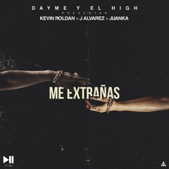 Me Extrañas - Kevin Roldan ft J Alvarez & Juanka El Problematik
