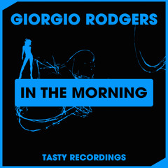 Giorgio Rodgers - In The Morning (Original Mix)