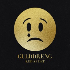 Gulddreng - Ked af det (Club Remix)