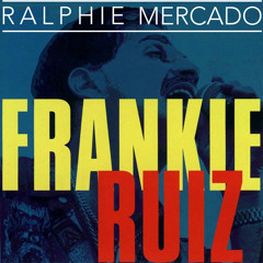 FRANKIE RUIZ MEDLEY