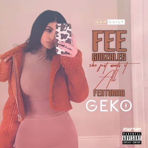 Fee Gonzales x Geko - She Wants It All (Prod. By Doranbeats)