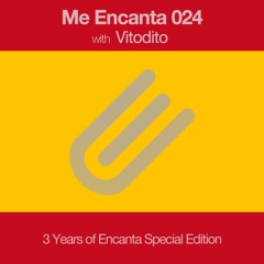 Me Encanta 024 with Vitodito (3 Years of Encanta Special Edition)
